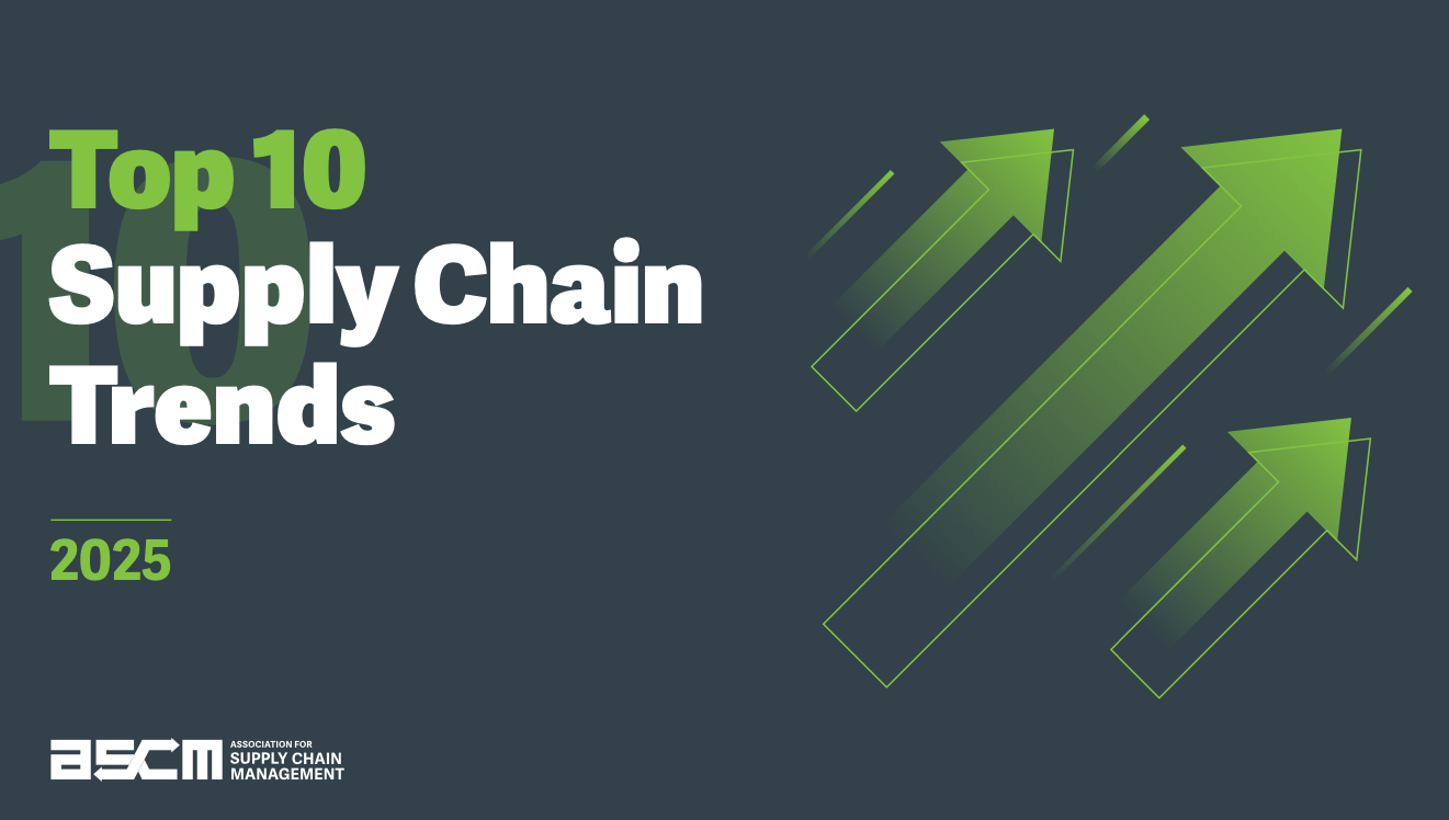 Stay Informed About the Future of Supply Chain with ASCM's Top Supply Chain Trends Report